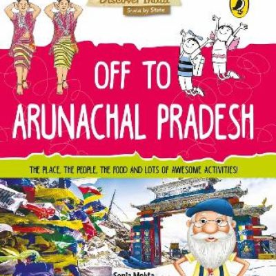 Off to Arunachal Pradesh (Discover India)