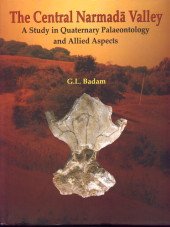 Central Narmada Valley — A Study In Quaternary Palaeontology And Allied Aspects