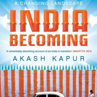India Becoming: A Journey through a Changing Landscape
