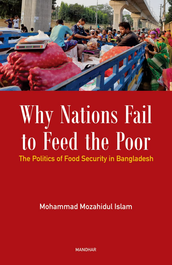 Why Nations Fail to Feed the Poor: The Politics of Food Security in Bangladesh