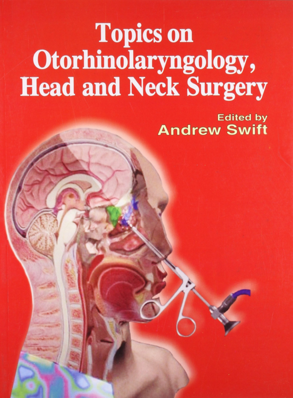 Topics On Otorhinolaryngology, Head And Neck Surgery