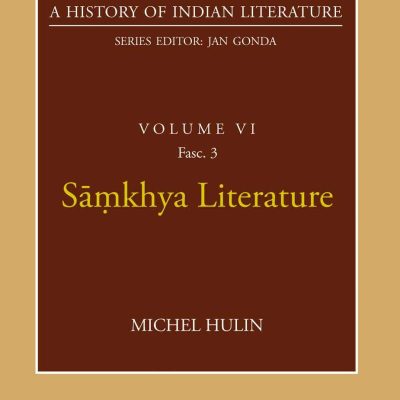 Samkhya Literature (A History of Indian Literature, volume 6, Fasc. 3)