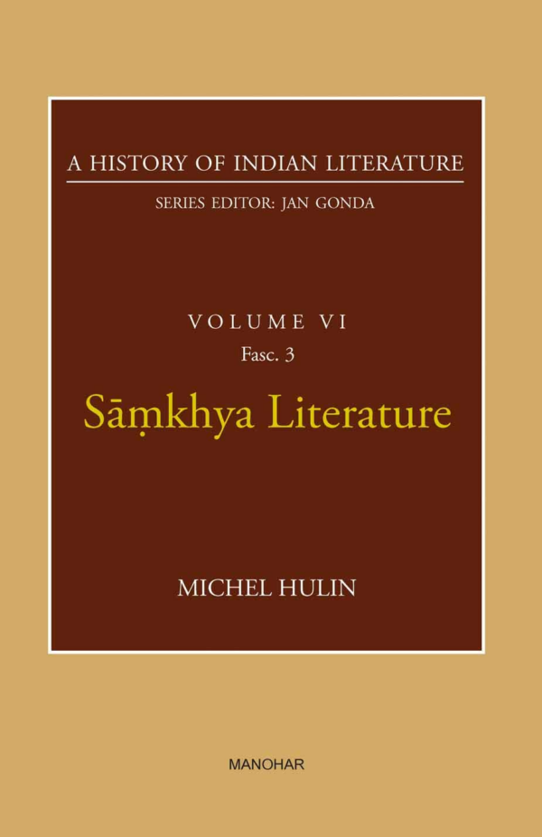 Samkhya Literature (A History of Indian Literature, volume 6, Fasc. 3)