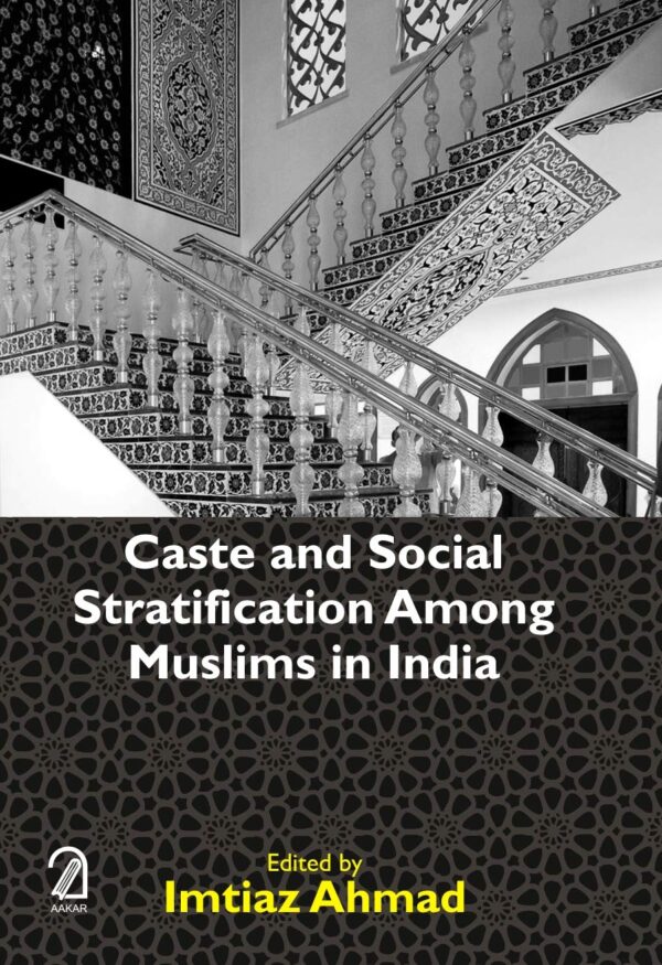 Caste and Social Stratification Among Muslim in India
