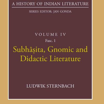 Subhasita, Gnomic and Didactic Literature (A History of Indian Literature, volume 4, Fasc. 1)