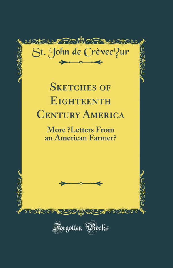 Letters from an American Farmer and Sketches of Eighteenth-Century America