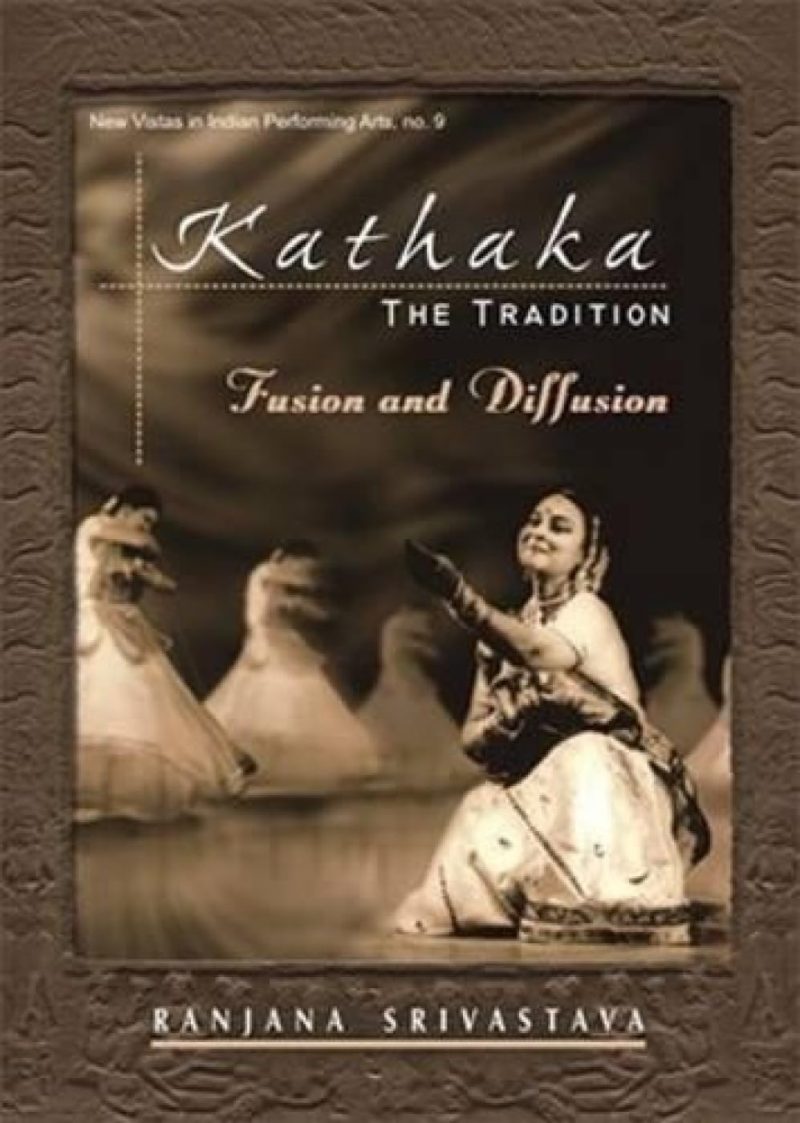 Kathak — The Tradition : Fusion And Diffusion