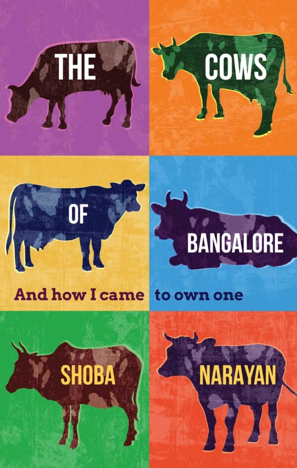 The Cows of Bangalore: And How I Came to Own One