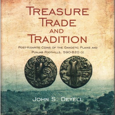 Treasure Trade and Tradition Post Kidarite Coins of the Gangetic Plains and Punjab Foothills, 590-820CE