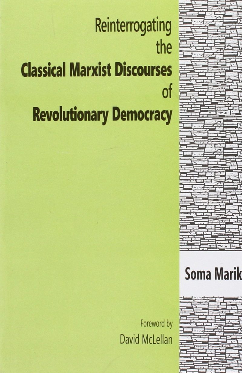 Reinterrogating the Classical Marxist Discourses of Revolutionary Democracy