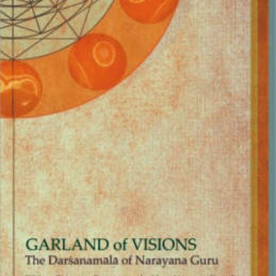 Garland Of Visions — Darshanamala Of Narayana Guru