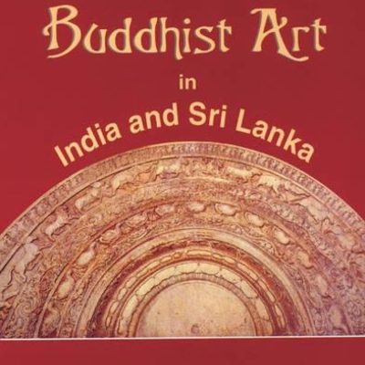 Buddhist Art In India And Sri Lanka — 3Rd Century Bc To 6Th Century Ad: A Critical Study