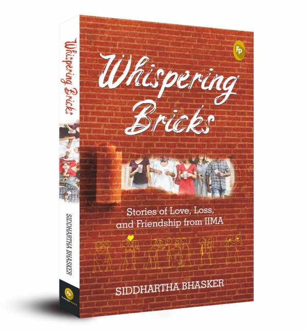 Whispering Bricks, Stories of love, loss, and friendship from IIMA