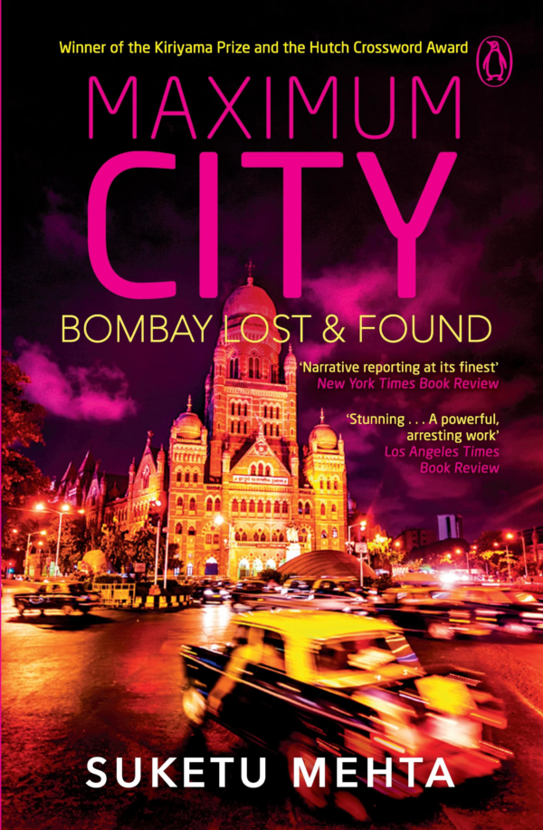 Maximum City: Bombay Lost and Found