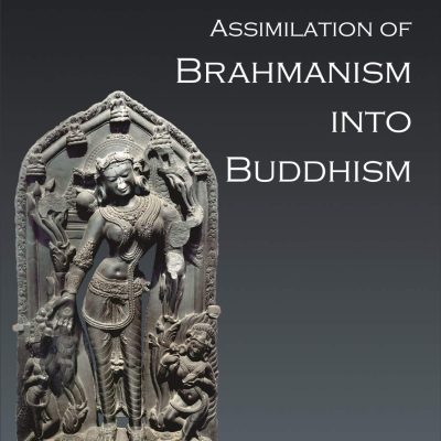 Assimilation Of Brahmanism Into Buddhism