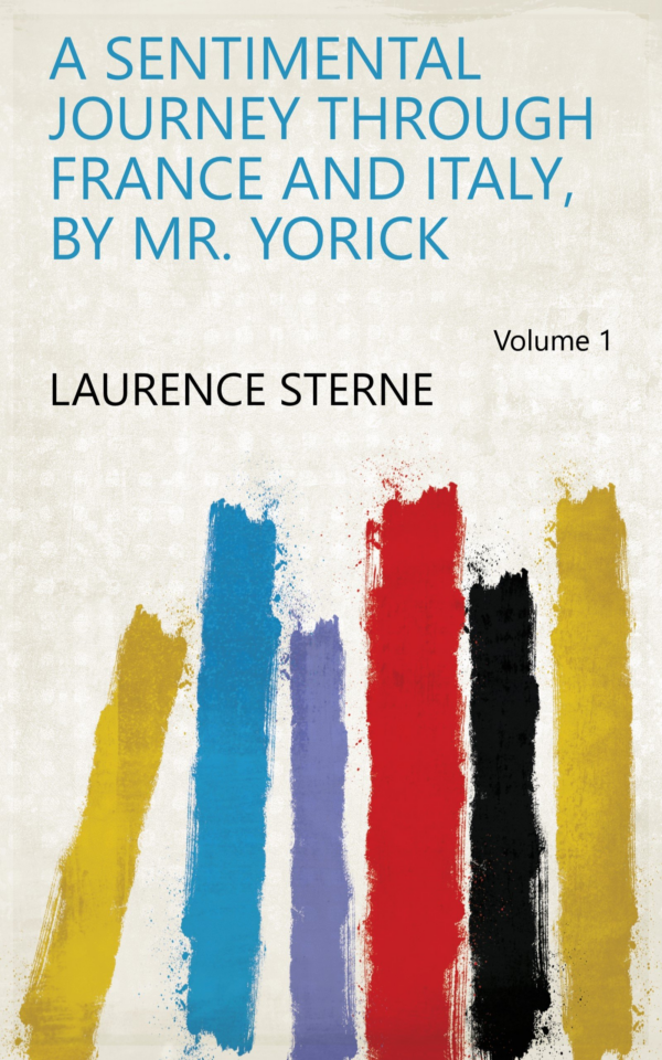 A Sentimental Journey Through France and Italy by Mr. Yorick