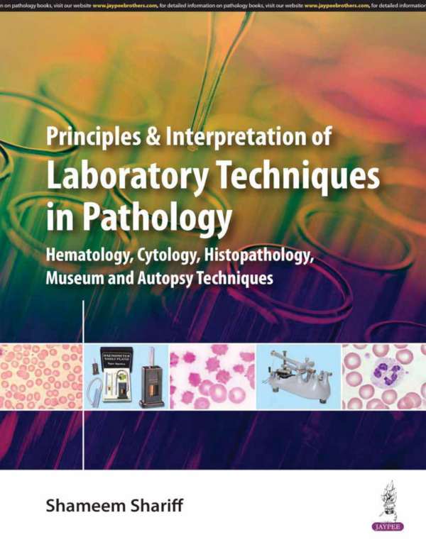 Principles & Interpretation Of Laboratory Techniques In Pathology