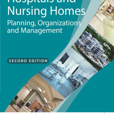 Hospitals And Nursing Homes Planning, Organizations And Management