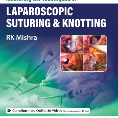 Mastering The Techniques Of Laparoscopic Suturing & Knotting