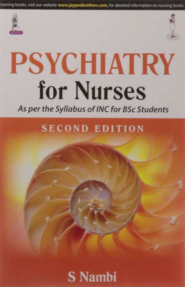 Psychiatry For Nurses As Per The Syllabus Of Inc For Bsc Students