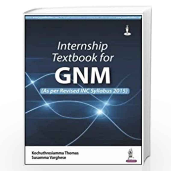 Internship Textbook For Gnm (As Per Revised Inc Syllabus 2015)