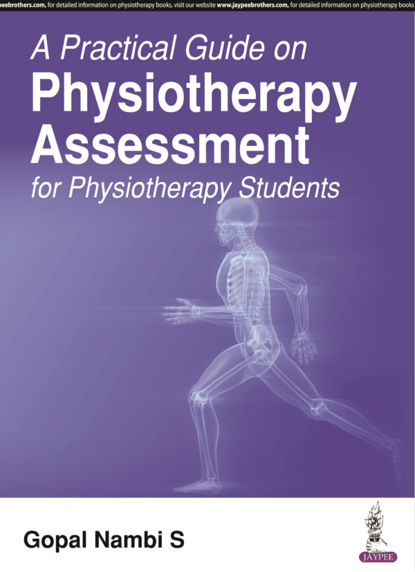 A Practical Guide On Physiotherapy Assessment For Physioterhapy Students