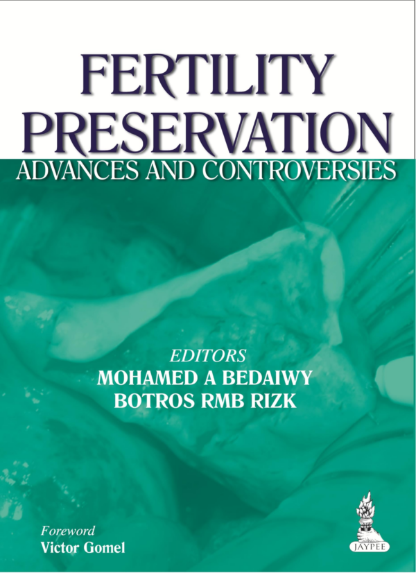 Fertility Preservation Advances And Controversies