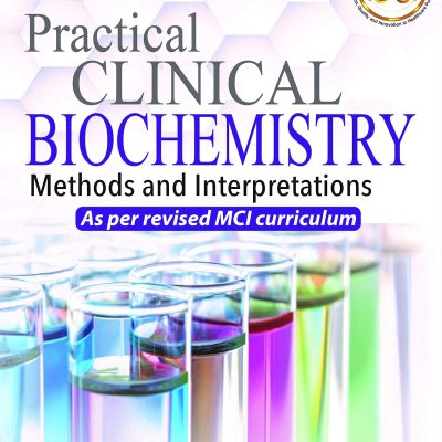 Practical Clinical Biochemistry: Methods And Interpretations