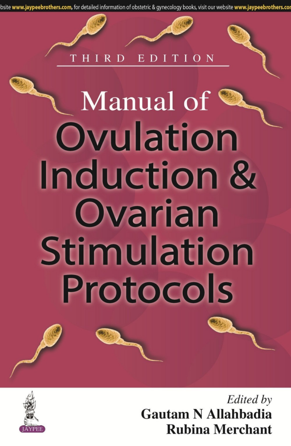 Manual Of Ovulation Induction & Ovarian Stimulation Protocols