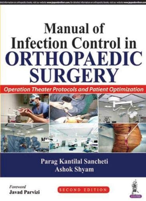 Manual Of Infection Control In Orthopaedic Surgery Operation Theater Protocols And Patient Opt