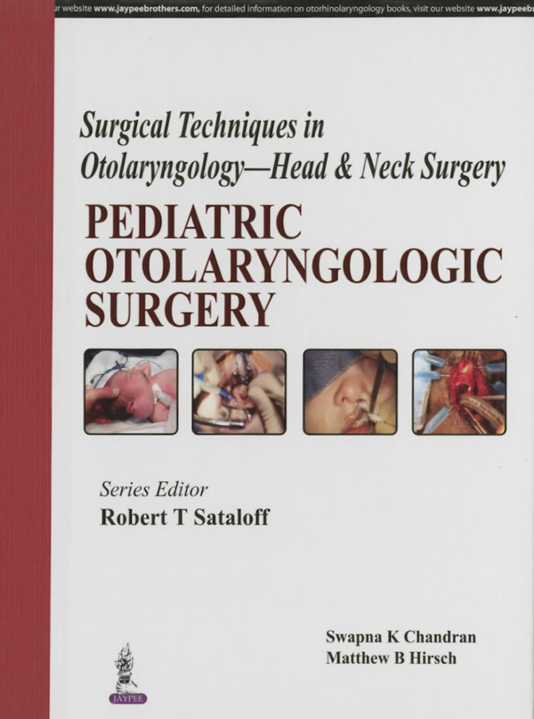 Surgical Techniques In Otolaryngology-Head & Neck Surgery:Pediatric Otolaryngologic Surgery
