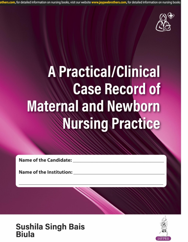 A Practical/Clinical Case Record Of Maternal And Newborn Nursing Practice