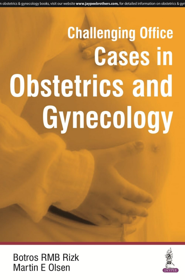 Challenging Office Cases In Obstetrics And Gynecology