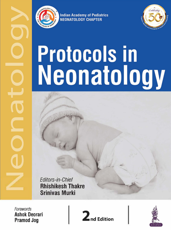 Protocols In Neonatology (Indian Academy Of Pediatrics: Neonatology Chapter)
