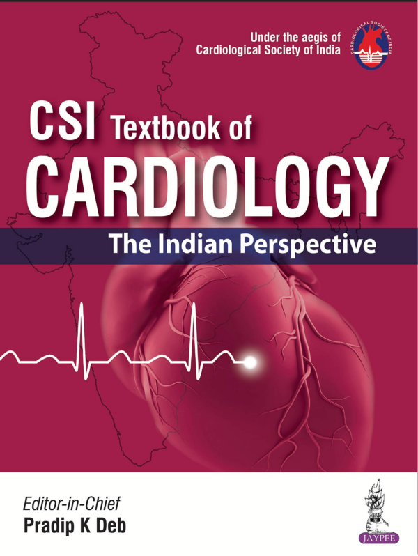 Csi Textbook Of Cardiology:The Indian Perspective