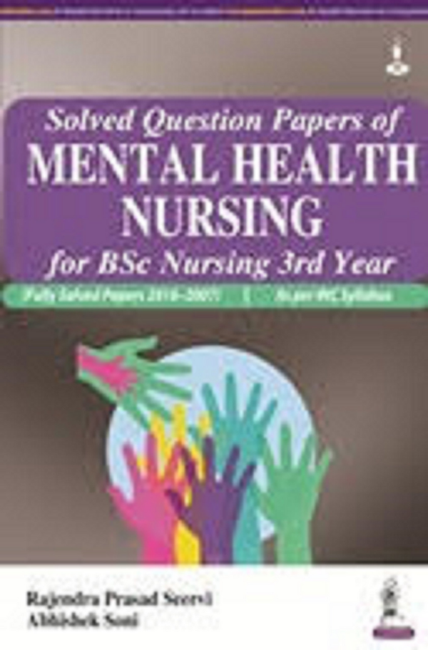 Solved Question Papers Of Mental Health Nursing For Bsc Nursing 3rd Year (Fully Solved Papers 2016-2