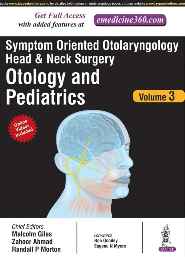 Symptom Oriented Otolaryngology Head & Neck Surgery(Otology And Pedictrics) Vol3