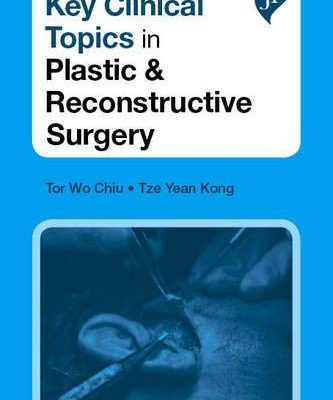 Key Clinical Topics In Plastic &reconstructive Surgery