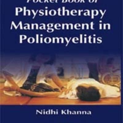 Pocket Book Of Physiotherapy Management In Poliomyelitis