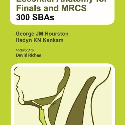Essential Anatomy For Finals And Mrcs : 300 Sbas