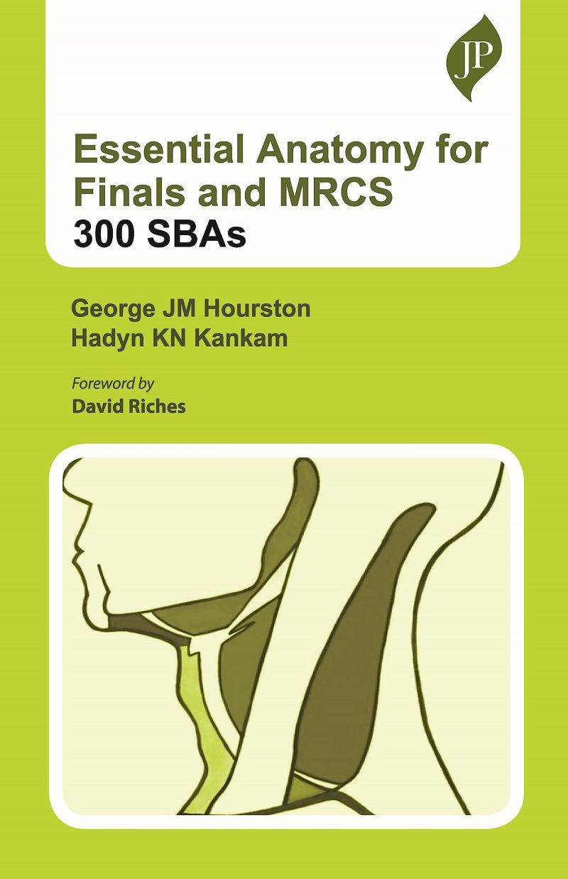 Essential Anatomy For Finals And Mrcs : 300 Sbas