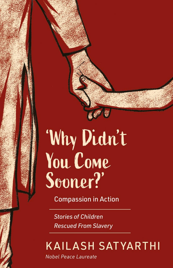 Why Didnt You Come Sooner Compassion in Action: Stories of Children Rescued From Slavery