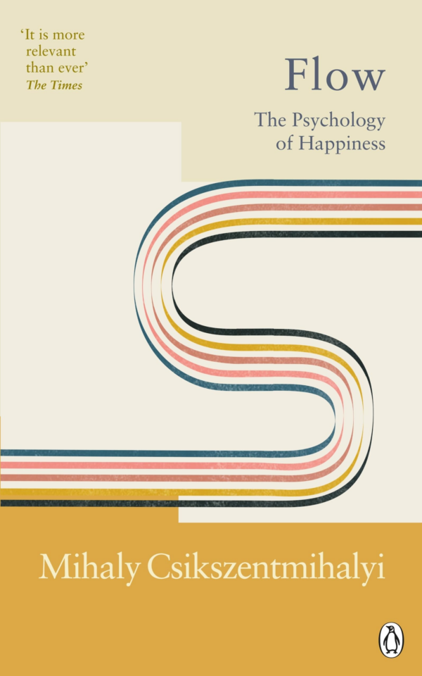 Flow: The Classic Work on How to Achieve Happiness