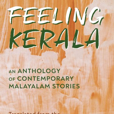 Feeling Kerala: An Anthology of Contemporary Malayalam