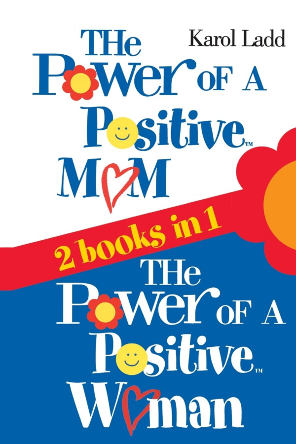 Power of a Positive Mom: Two Books in One