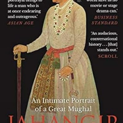 JAHANGIR : An Intimate Portrait of a Great Mughal