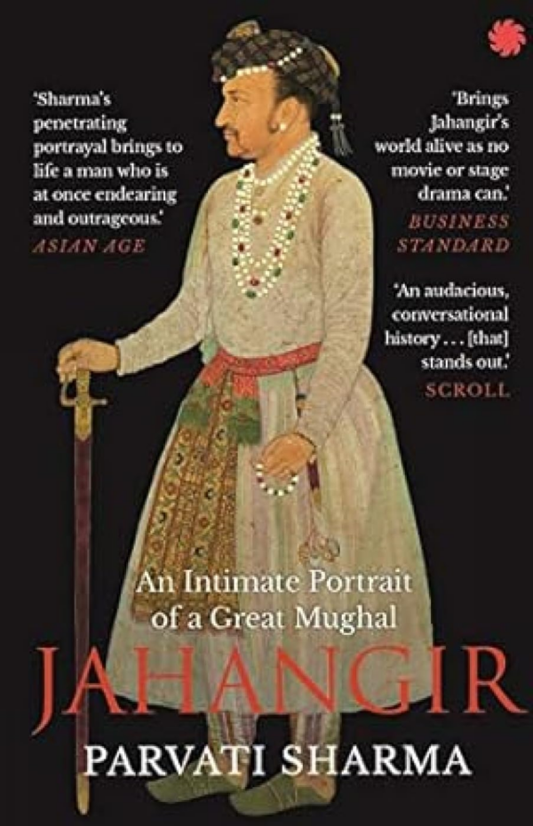 JAHANGIR : An Intimate Portrait of a Great Mughal