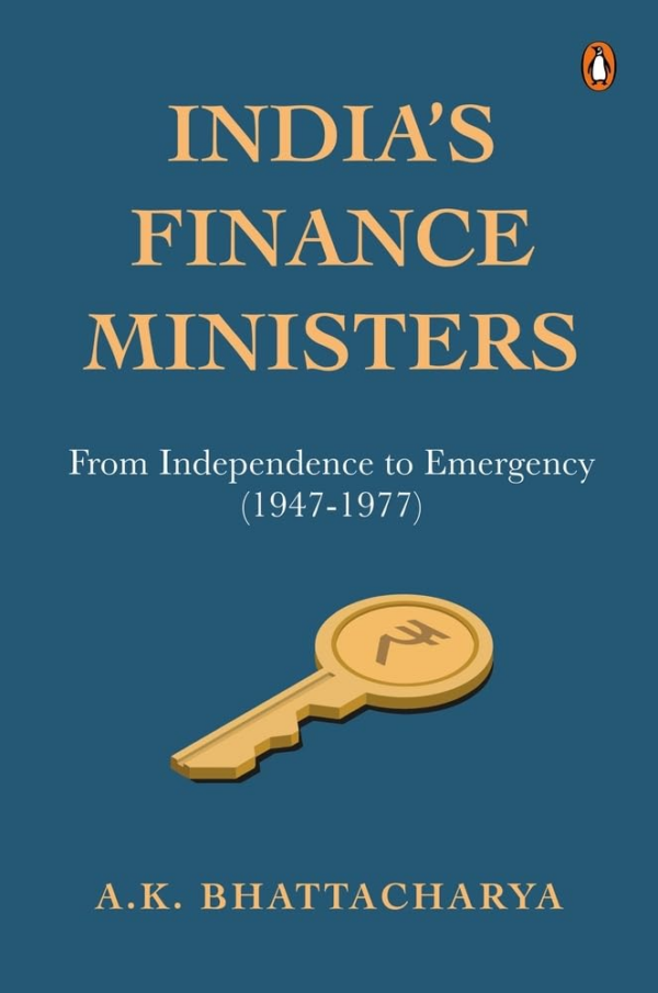 India's Finance Ministers: From Independence to Emergency (19471977)