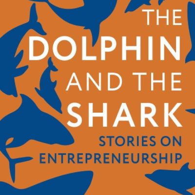 Dolphin and the Shark: Lessons in Entrepreneurship