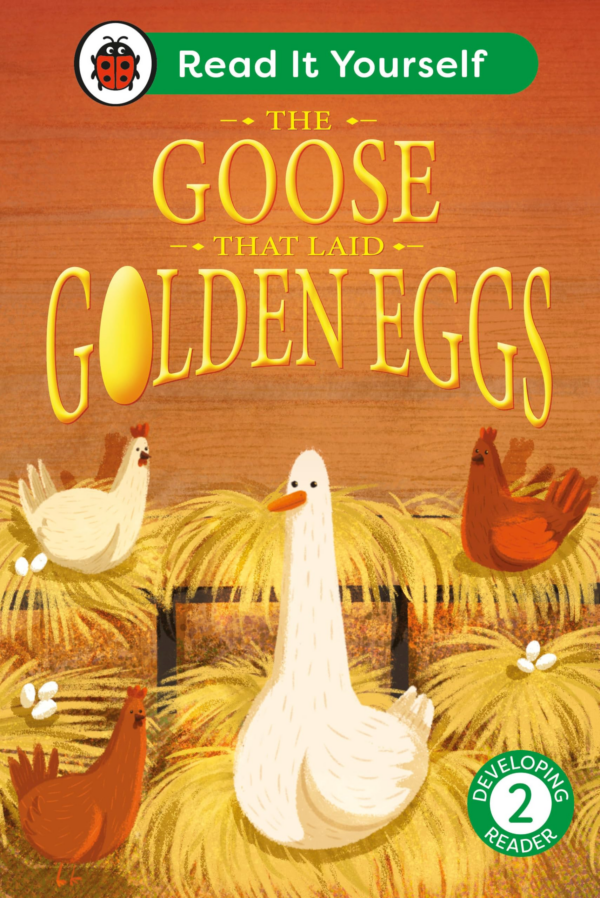 Goose That Laid Golden Eggs: Read It Yourself Level 2 Developing Reader